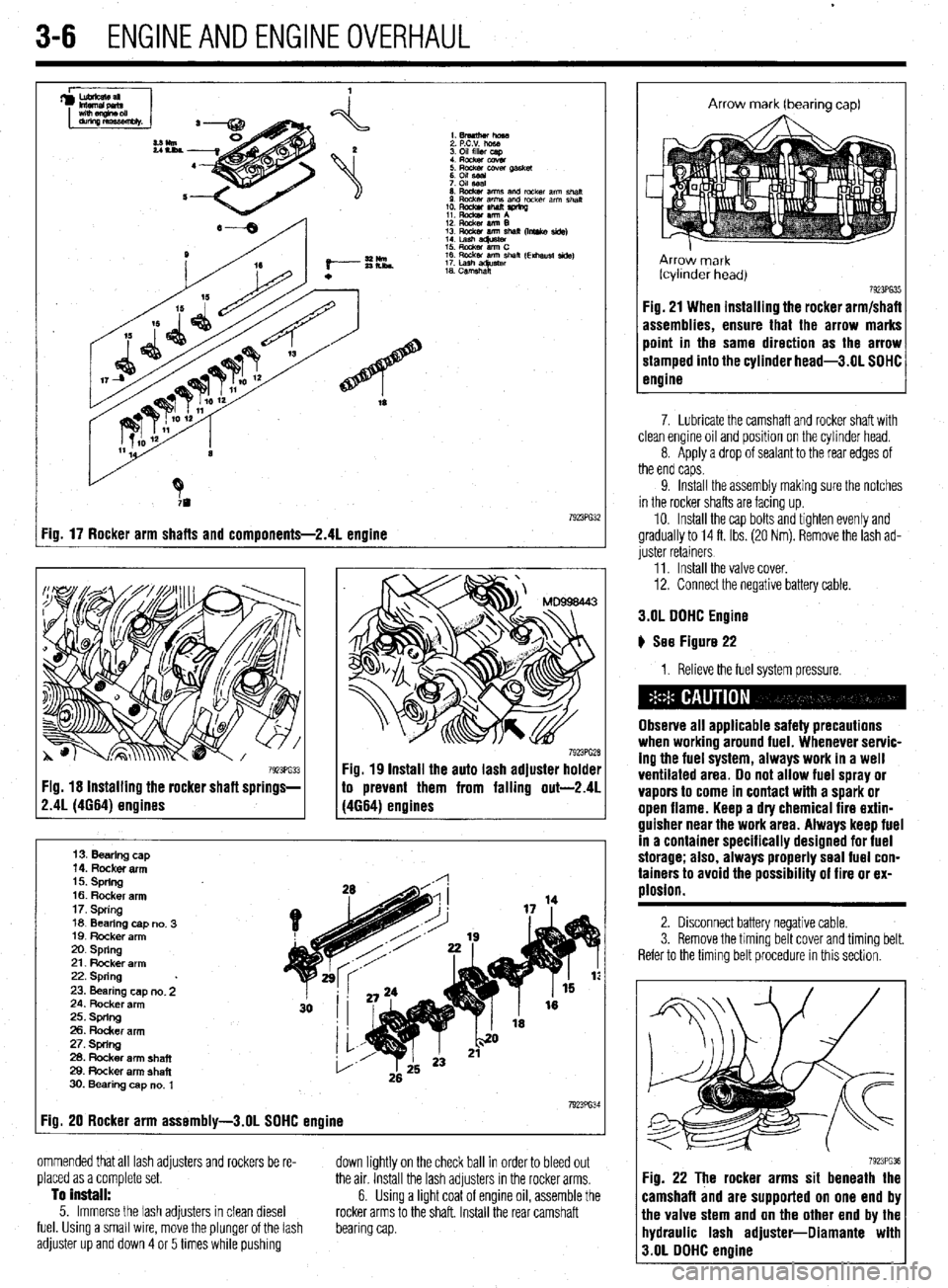 MITSUBISHI DIAMANTE 1900 Manual PDF .
3-6 ENGINEANDENGINEOVERHAUL
I Fig. 17 Rocker arm shafts and components-2.41 engine
Fig. 18 Installing the rocker shaft springs- 79231632
13. Bearing cap
14. Rocker arm
15. spring
16. Rocker a MITSUBISHI DIAMANTE 1900 Manual PDF .
3-6 ENGINEANDENGINEOVERHAUL
I Fig. 17 Rocker arm shafts and components-2.41 engine
Fig. 18 Installing the rocker shaft springs- 79231632
13. Bearing cap
14. Rocker arm
15. spring
16. Rocker a