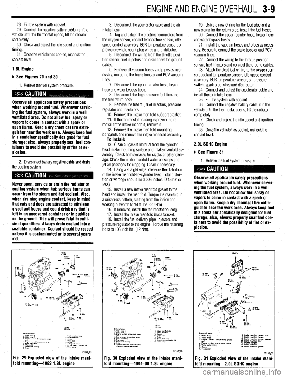 MITSUBISHI DIAMANTE 1900 Manual PDF ENGINEANDENGINEOVERHAUL 3-9
28. Fill the system with coolant.
29. Connect the negative battery cable, run the
vehicle until the thermostat opens, fill the radiator
completely.
30. Check and adjus MITSUBISHI DIAMANTE 1900 Manual PDF ENGINEANDENGINEOVERHAUL 3-9
28. Fill the system with coolant.
29. Connect the negative battery cable, run the
vehicle until the thermostat opens, fill the radiator
completely.
30. Check and adjus