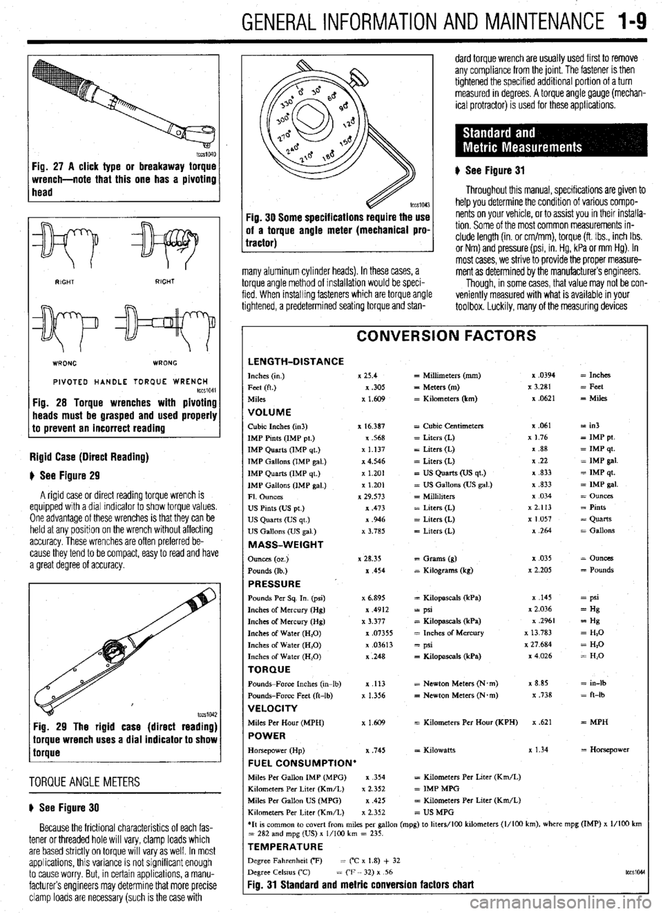 MITSUBISHI DIAMANTE 1900 Repair Manual GENERALINFORMATIONAND MAINTENANCE l-9
Fig. 27 A click type or breakaway torque
wrench-note that this one has a pivoting
head
v
WRONG WRONG
PIVOTED HANDLE TOR(IUE WRENCH tccS1041 Fig. 28 Torque w MITSUBISHI DIAMANTE 1900 Repair Manual GENERALINFORMATIONAND MAINTENANCE l-9
Fig. 27 A click type or breakaway torque
wrench-note that this one has a pivoting
head
v
WRONG WRONG
PIVOTED HANDLE TOR(IUE WRENCH tccS1041 Fig. 28 Torque w