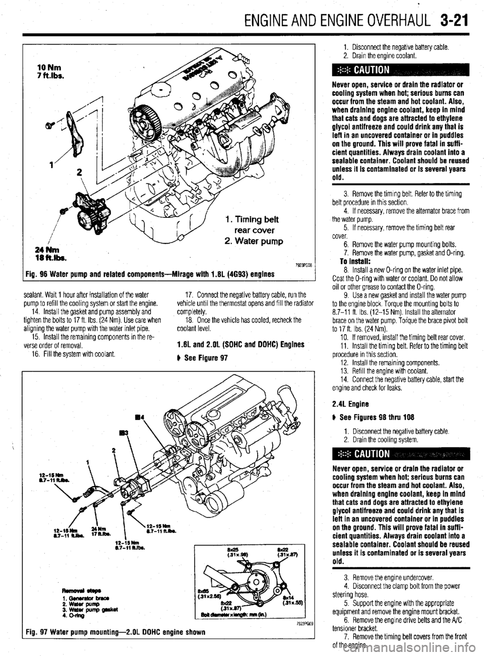 MITSUBISHI DIAMANTE 1900 Manual Online ENGINEANDENGINEOVERHAUL 3-21
7923PG08
ealant. Wait 1 hour after installation of the water
pump to refill the cooling system or start the engine.
14. Install the gasket and pump assembly and
tight MITSUBISHI DIAMANTE 1900 Manual Online ENGINEANDENGINEOVERHAUL 3-21
7923PG08
ealant. Wait 1 hour after installation of the water
pump to refill the cooling system or start the engine.
14. Install the gasket and pump assembly and
tight