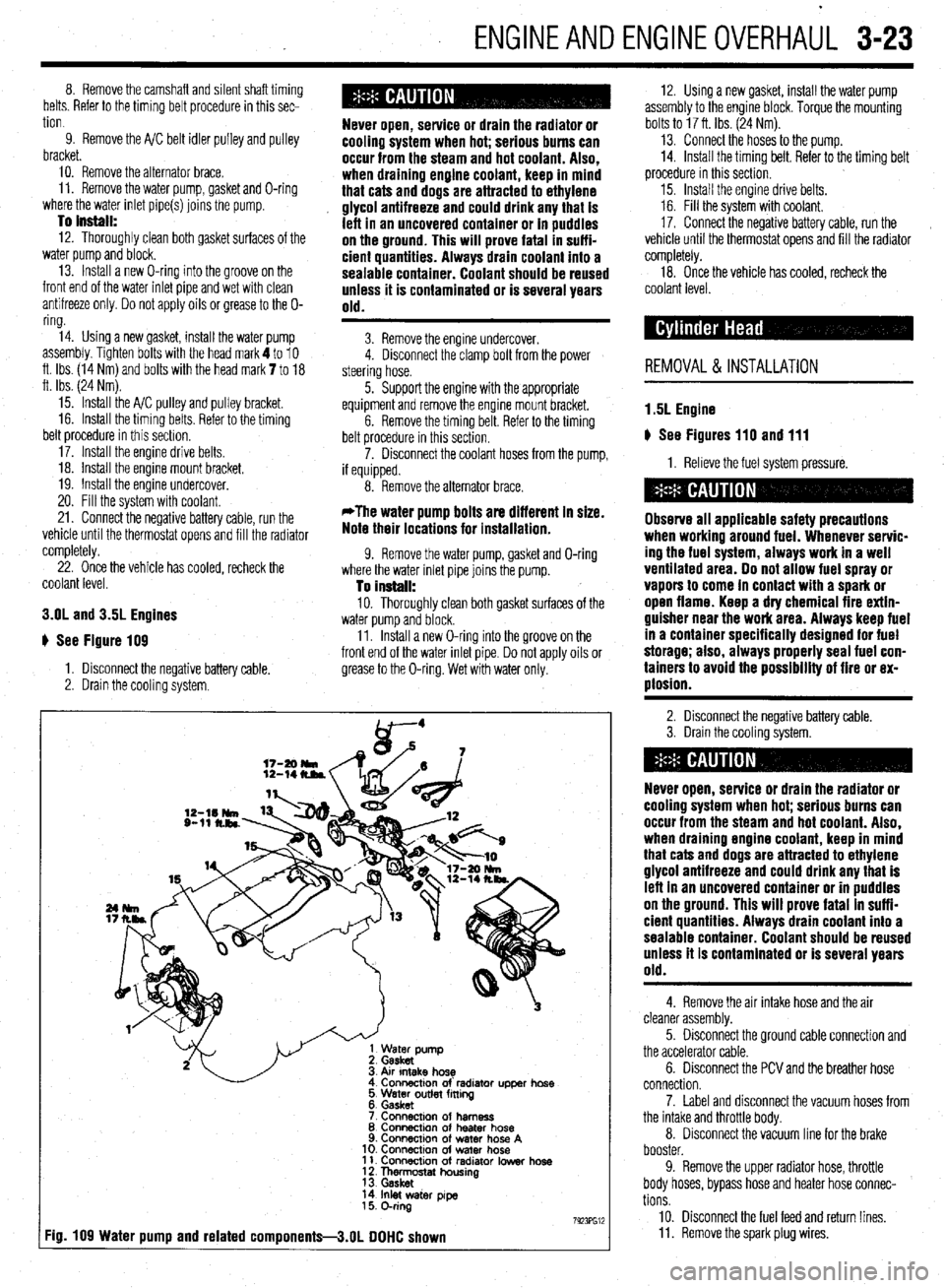 MITSUBISHI DIAMANTE 1900 Manual Online ENGlNEANDENGlNEOVERHAiL 3-23
8. Remove the camshaft and silent shaft timing
belts. Refer to the timing belt procedure in this sec-
tion
9. Remove the A/C belt idler pulley and pulley
bracket.
10 MITSUBISHI DIAMANTE 1900 Manual Online ENGlNEANDENGlNEOVERHAiL 3-23
8. Remove the camshaft and silent shaft timing
belts. Refer to the timing belt procedure in this sec-
tion
9. Remove the A/C belt idler pulley and pulley
bracket.
10