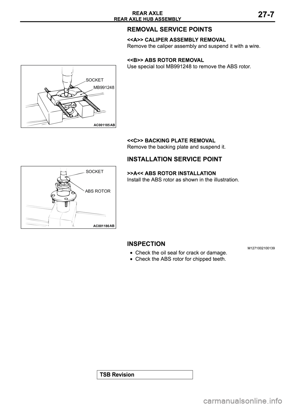 MITSUBISHI ECLIPSE 2003 Service Repair Manual AC001185
SOCKET
AB
MB991248
AC001186AB
ABS ROTORSOCKET MITSUBISHI ECLIPSE 2003 Service Repair Manual AC001185
SOCKET
AB
MB991248
AC001186AB
ABS ROTORSOCKET