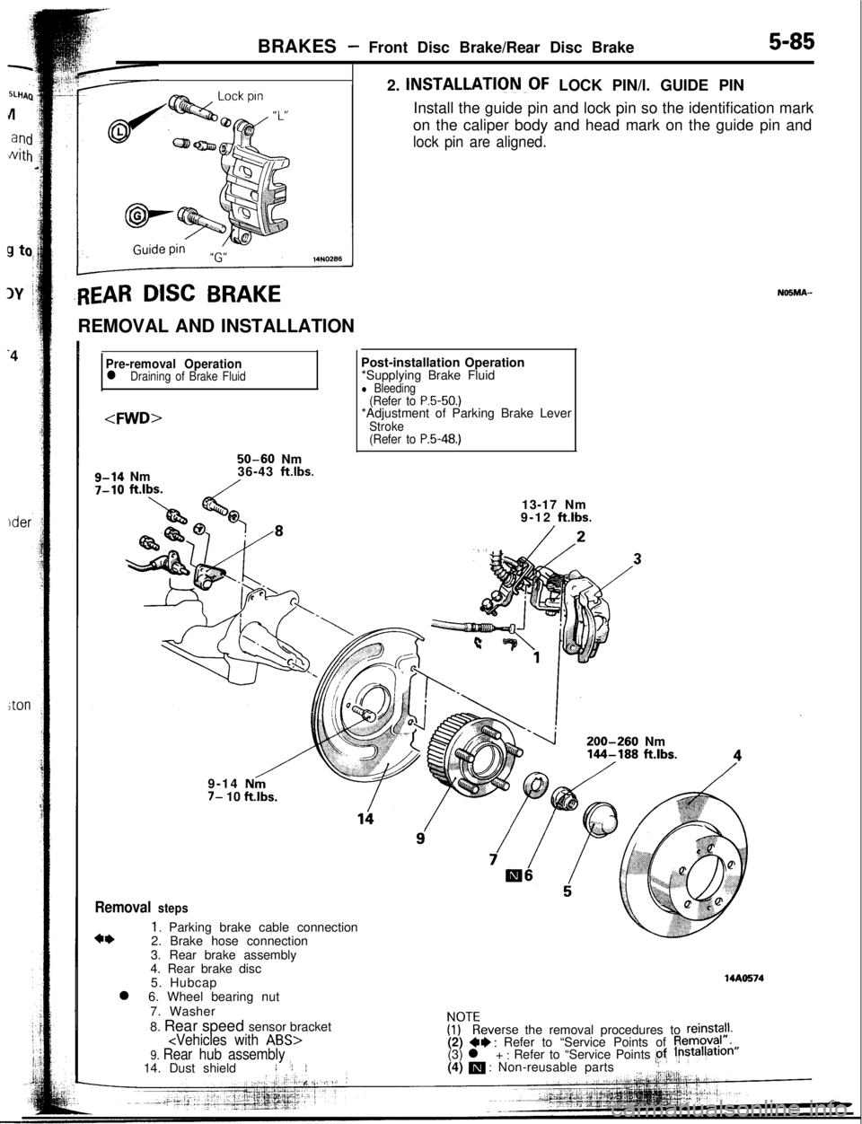 MITSUBISHI ECLIPSE 1993 Workshop Manual BRAKES - Front Disc Brake/Rear Disc Brake5-852. INSTALLATION~OF LOCK PIN/l. GUIDE PIN
Install the guide pin and lock pin so the identification mark
on the caliper body and head mark on the guide pin a MITSUBISHI ECLIPSE 1993 Workshop Manual BRAKES - Front Disc Brake/Rear Disc Brake5-852. INSTALLATION~OF LOCK PIN/l. GUIDE PIN
Install the guide pin and lock pin so the identification mark
on the caliper body and head mark on the guide pin a