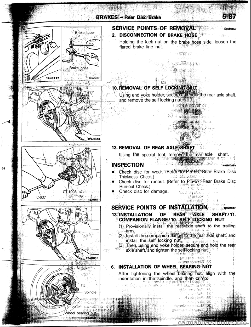 MITSUBISHI ECLIPSE 1993 Workshop Manual axle shaft,
Usingthespecialtool; r:&.le shaft. :.;; -..s../ : i 3<.- Ef
Thickness Check.)
Run-out Check.)Check disc for damage. MITSUBISHI ECLIPSE 1993 Workshop Manual axle shaft,
Usingthespecialtool; r:&.le shaft. :.;; -..s../ : i 3<.- Ef
Thickness Check.)
Run-out Check.)Check disc for damage.