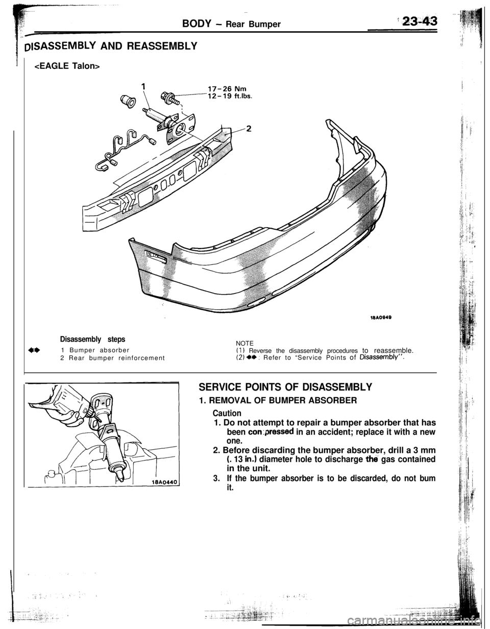 MITSUBISHI ECLIPSE 1993 Service Manual -BODY
- Rear Bumper
DISASSEMBLY AND REASSEMBLY
<EAGLE Talon>
Disassembly steps1 Bumper absorber
2 Rear bumper reinforcementNOTE(1) Reverse the disassembly procedures to reassemble.(2)
++ : Refer to MITSUBISHI ECLIPSE 1993 Service Manual -BODY
- Rear Bumper
DISASSEMBLY AND REASSEMBLY
<EAGLE Talon>
Disassembly steps1 Bumper absorber
2 Rear bumper reinforcementNOTE(1) Reverse the disassembly procedures to reassemble.(2)
++ : Refer to