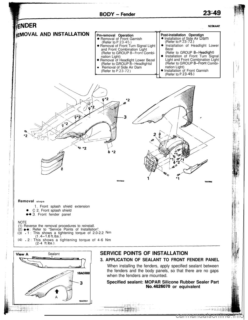MITSUBISHI ECLIPSE 1993 Workshop Manual kNDER
lgVlOVAL AND jNSTALLATIONPm-removal Operation0 Removal of Front Garnish
(Refer to P.23.45.)0 Removal of Front Turn Signal Light
and Front Combination Light
(Refer to GROUP
8-Front Combi-
nation MITSUBISHI ECLIPSE 1993 Workshop Manual kNDER
lgVlOVAL AND jNSTALLATIONPm-removal Operation0 Removal of Front Garnish
(Refer to P.23.45.)0 Removal of Front Turn Signal Light
and Front Combination Light
(Refer to GROUP
8-Front Combi-
nation