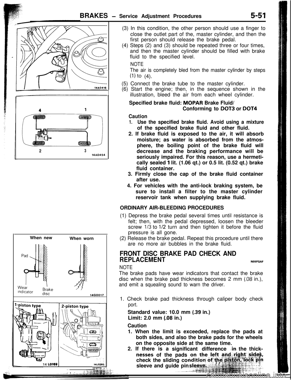 MITSUBISHI ECLIPSE 1993  Workshop Manual BRAKES - Service Adjustment Procedures5-51
2314A0454When new
When worn14G0017
1
14 LO169check the sliding coWsTm~3..“.W% ,Y :sleeve and guide pin-~I ._. ;;:i ‘.(3) In this condition, the other per