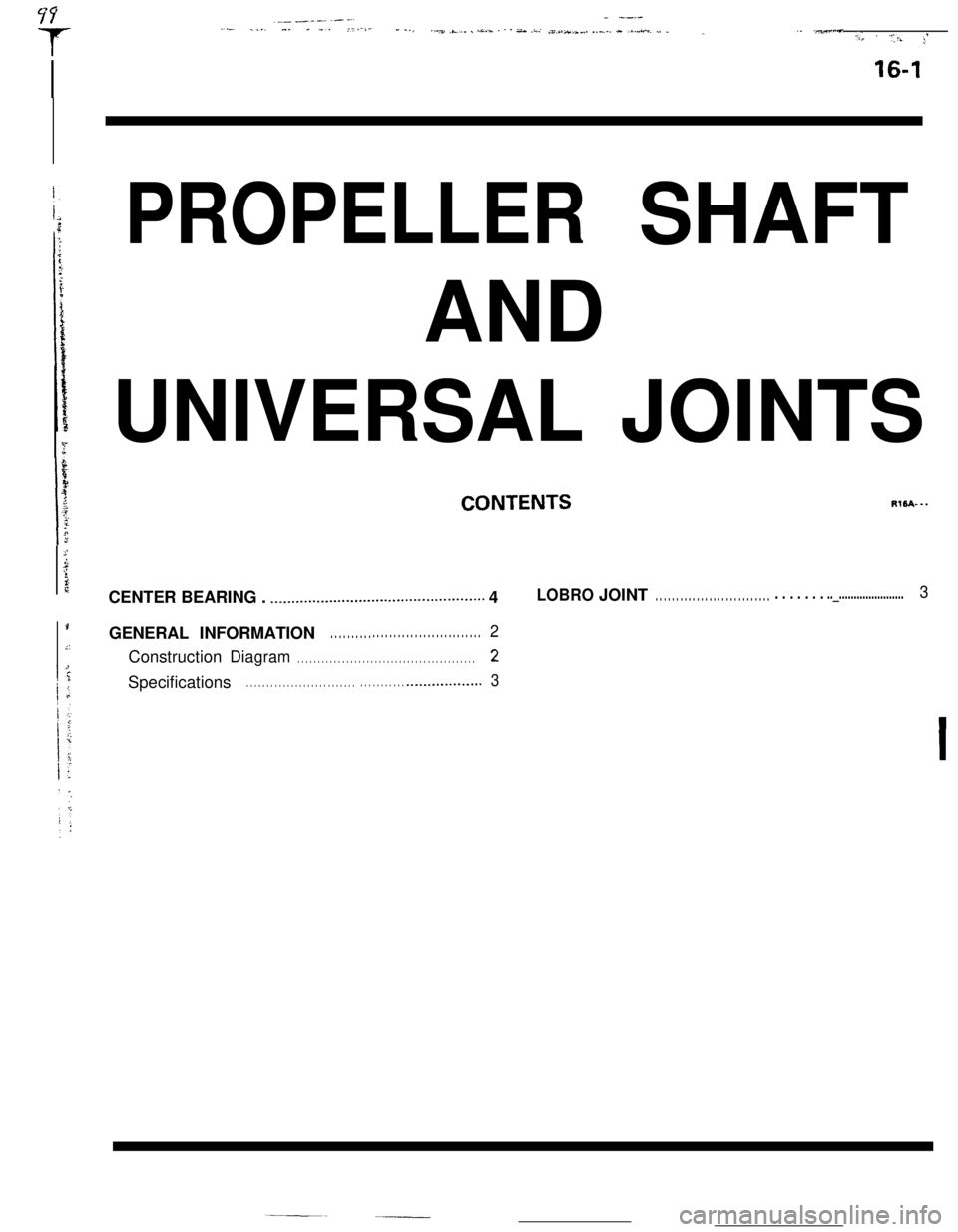 MITSUBISHI ECLIPSE 1990 Service Manual 47- --.-~.._ ____- -- -..
1”
--- . ._. . ^. I-, ,.>.-,-- ._,..“ _ .L,_. . aL.3. . . . z . .ii.li,“i&,.).. . ..-.-. A .I...‘.- % .a _.” Y-T-- - .;; . ..:h:’
16-1
;iiPROPELLER SHAFT
z,-:
CON MITSUBISHI ECLIPSE 1990 Service Manual 47- --.-~.._ ____- -- -..
1”
--- . ._. . ^. I-, ,.>.-,-- ._,..“ _ .L,_. . aL.3. . . . z . .ii.li,“i&,.).. . ..-.-. A .I...‘.- % .a _.” Y-T-- - .;; . ..:h:’
16-1
;iiPROPELLER SHAFT
z,-:
CON