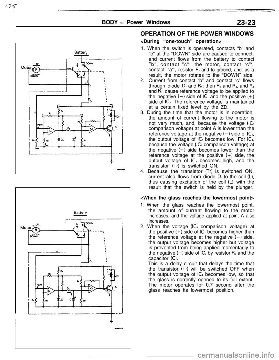 MITSUBISHI ECLIPSE 1990 Service Manual BODY - Power Windows23-23
IBatterv
---IBatteryOPERATION OF THE POWER WINDOWS
<During“one-touch” operation>
1. When the switch is operated, contacts “b” and
“c” at the “DOWN” side are c MITSUBISHI ECLIPSE 1990 Service Manual BODY - Power Windows23-23
IBatterv
---IBatteryOPERATION OF THE POWER WINDOWS
<During“one-touch” operation>
1. When the switch is operated, contacts “b” and
“c” at the “DOWN” side are c