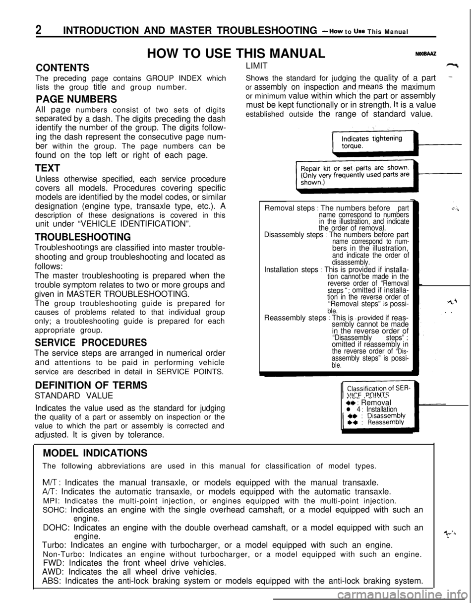 MITSUBISHI ECLIPSE 1991  Service Manual 2INTRODUCTION AND MASTER TROUBLESHOOTING - How to Use This Manual
HOW TO USE THIS MANUALNOaM
CONTENTSThe preceding page contains GROUP INDEX which
lists the group title and group number.
PAGE NUMBERS
