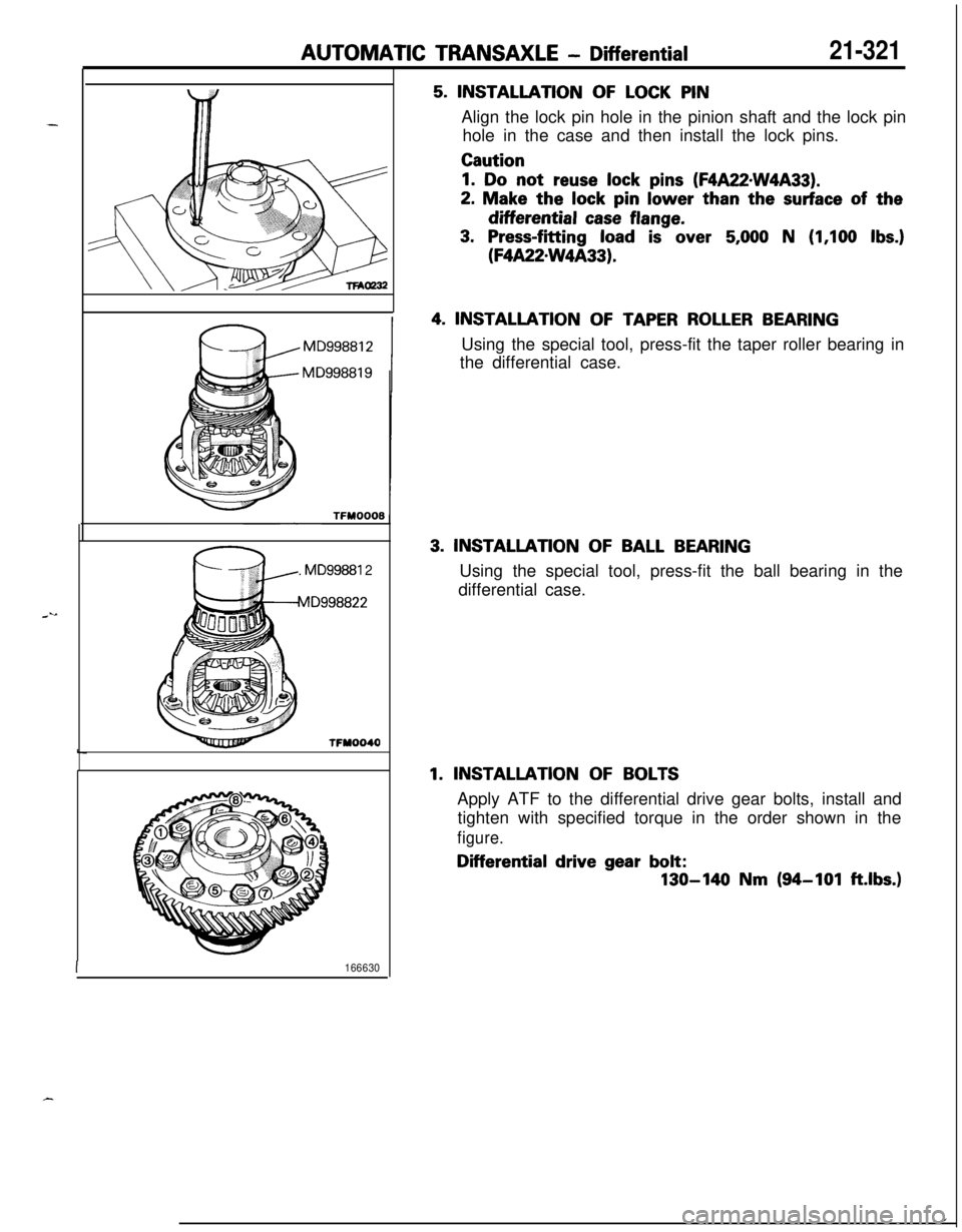 MITSUBISHI ECLIPSE 1991  Service Manual AUTOMATIC TRANSAXLE - Differential21-321
. MD99881 2
MD998822
TFY0040
I166630
5. INSTALLATION OF LOCK PINAlign the lock pin hole in the pinion shaft and the lock pin
hole in the case and then install 