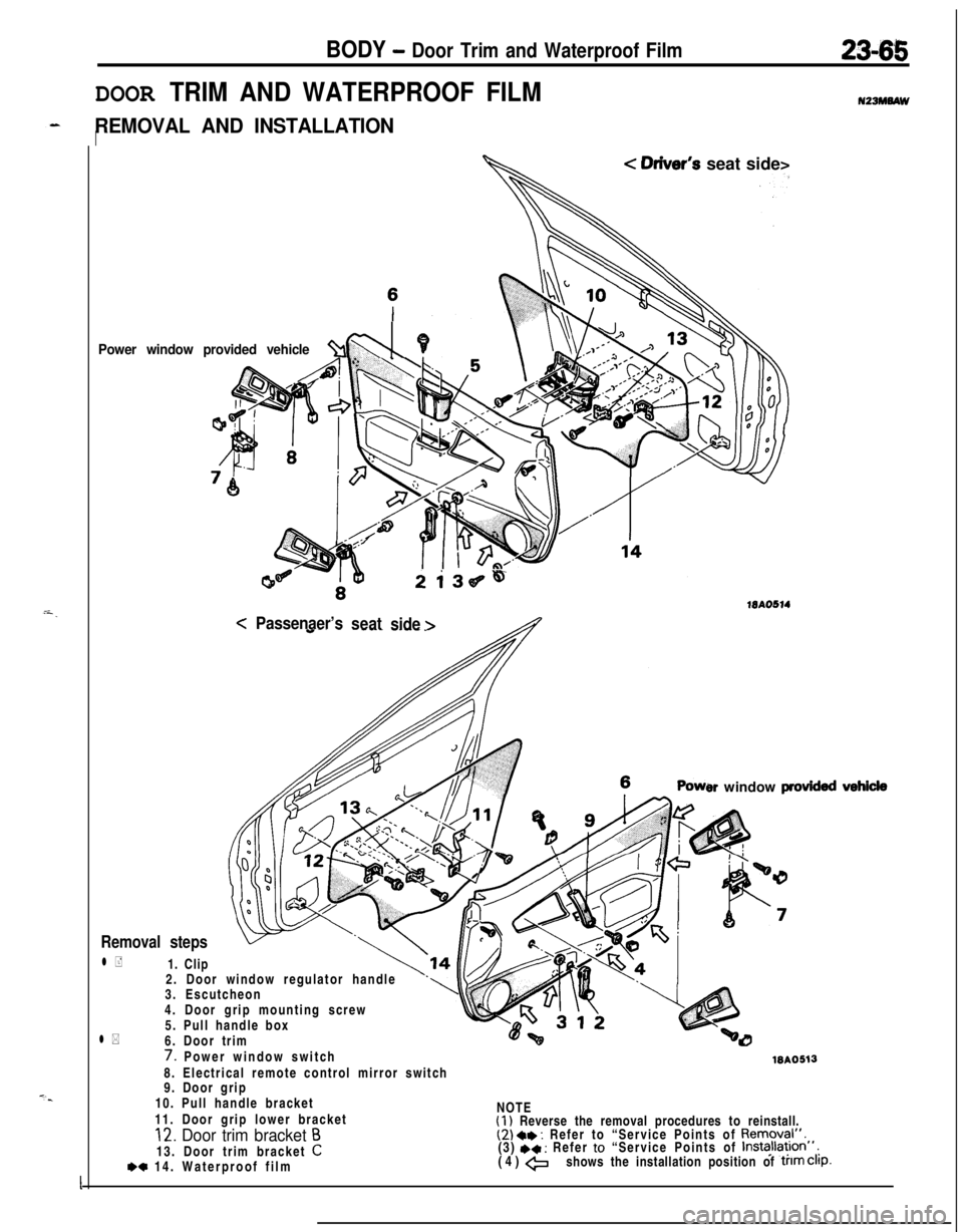 MITSUBISHI ECLIPSE 1991 Service Manual BODY - Door Trim and Waterproof Film2345
DOOR TRIM AND WATERPROOF FILM
REMOVAL AND INSTALLATIONI
Power window provided vehicle%l \PL
< Oriver’s seat side>
2i36~4
15AO514<
Passenaer’s
seat
side >
MITSUBISHI ECLIPSE 1991 Service Manual BODY - Door Trim and Waterproof Film2345
DOOR TRIM AND WATERPROOF FILM
REMOVAL AND INSTALLATIONI
Power window provided vehicle%l \PL
< Oriver’s seat side>
2i36~4
15AO514<
Passenaer’s
seat
side >