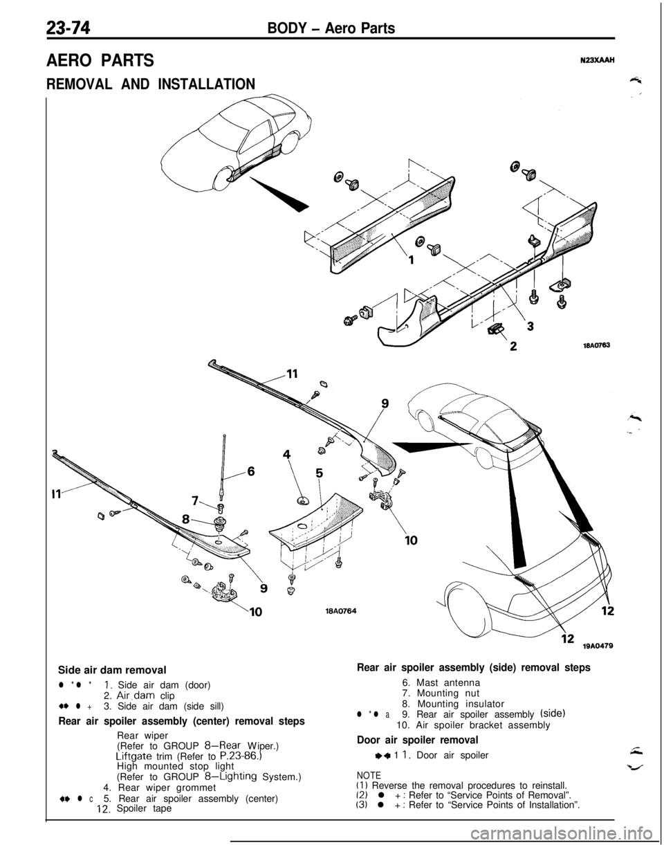 MITSUBISHI ECLIPSE 1991 Service Manual 23-74BODY - Aero Parts
AERO PARTSN23XAAH
REMOVAL AND INSTALLATION
WA076318A0764
lQA0479Side air dam removal
l * l *1. Side air dam (door)
2. Air,dam clip+* l +3. Side air dam (side sill)
Rear air spoi MITSUBISHI ECLIPSE 1991 Service Manual 23-74BODY - Aero Parts
AERO PARTSN23XAAH
REMOVAL AND INSTALLATION
WA076318A0764
lQA0479Side air dam removal
l * l *1. Side air dam (door)
2. Air,dam clip+* l +3. Side air dam (side sill)
Rear air spoi