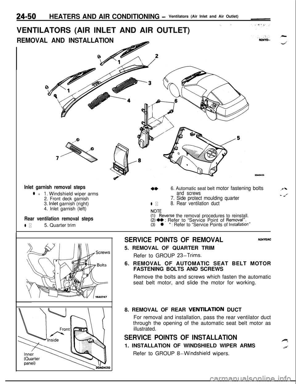 MITSUBISHI ECLIPSE 1991 Service Manual 24-50HEATERS AND AIR CONDITIONING -Ventilators (Air Inlet and Air Outlet)
VENTILATORS (AIR INLET AND AIR OUTLET)
‘- ’
REMOVAL AND INSTALLATION
Inlet garnish removal steps
l +1. Windshield wiper ar MITSUBISHI ECLIPSE 1991 Service Manual 24-50HEATERS AND AIR CONDITIONING -Ventilators (Air Inlet and Air Outlet)
VENTILATORS (AIR INLET AND AIR OUTLET)
‘- ’
REMOVAL AND INSTALLATION
Inlet garnish removal steps
l +1. Windshield wiper ar