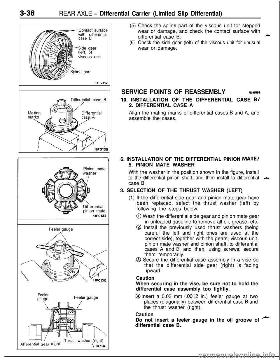 MITSUBISHI ECLIPSE 1991 Owners Guide 3-36REAR AXLE - Differential Carrier (Limited Slip Differential)Contact surface
with differential
viscous unit
llPO142
Mamaifferential case
BPinion mate
washer
bDifierential7-pinion matellPO134Feeler MITSUBISHI ECLIPSE 1991 Owners Guide 3-36REAR AXLE - Differential Carrier (Limited Slip Differential)Contact surface
with differential
viscous unit
llPO142
Mamaifferential case
BPinion mate
washer
bDifierential7-pinion matellPO134Feeler
