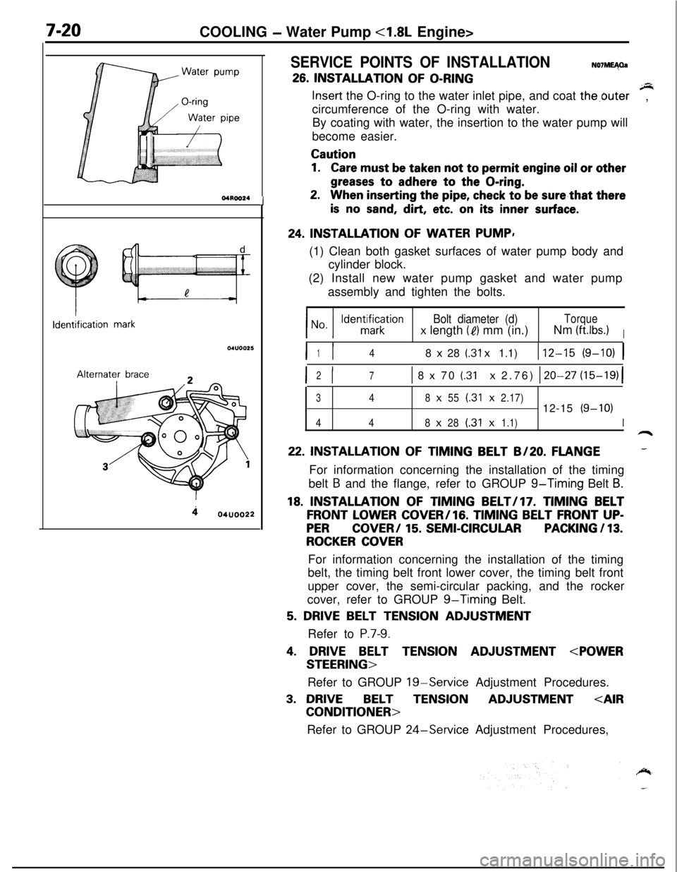 MITSUBISHI ECLIPSE 1991 Manual PDF 7-20COOLING - Water Pump <1.8L Engine>
aWater pump*<
l-----r,//
O-ringWater
pipe
04ROO24Identification
mark04lJoo25Alternater
brace
404uoo22
J
SERVICE POINTS OF INSTALLATIONN07ME40a
26. INSTALLATIO MITSUBISHI ECLIPSE 1991 Manual PDF 7-20COOLING - Water Pump <1.8L Engine>
aWater pump*<
l-----r,//
O-ringWater
pipe
04ROO24Identification
mark04lJoo25Alternater
brace
404uoo22
J
SERVICE POINTS OF INSTALLATIONN07ME40a
26. INSTALLATIO