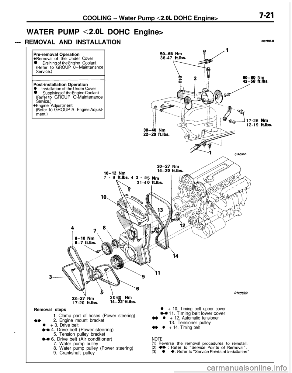 MITSUBISHI ECLIPSE 1991 Manual PDF COOLING - Water Pump <2.0L DOHC Engine>7-21WATER PUMP <2.0L DOHC Engine>
--- REMOVAL AND INSTALLATION
No7Ms-B
_Pre-removal Operation
@Removal of the Under Coverl Draining of the Engine Coolant(Refer t MITSUBISHI ECLIPSE 1991 Manual PDF COOLING - Water Pump <2.0L DOHC Engine>7-21WATER PUMP <2.0L DOHC Engine>
--- REMOVAL AND INSTALLATION
No7Ms-B
_Pre-removal Operation
@Removal of the Under Coverl Draining of the Engine Coolant(Refer t