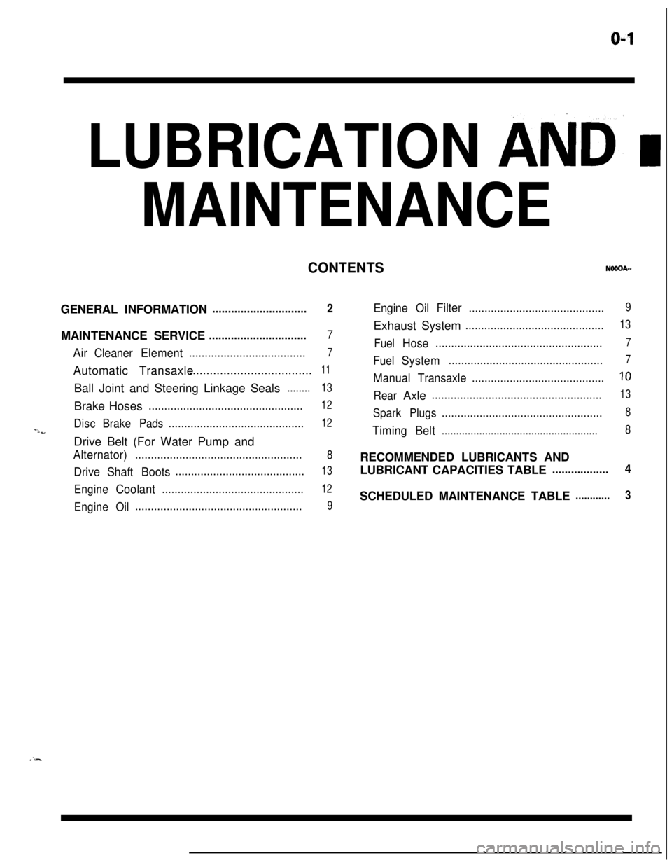 MITSUBISHI ECLIPSE 1991  Service Manual LUBRICATION AND’ I
MAINTENANCE
CONTENTSGENERAL INFORMATION
..............................2MAINTENANCE SERVICE
...............................7Air
CleanerElement.....................................7