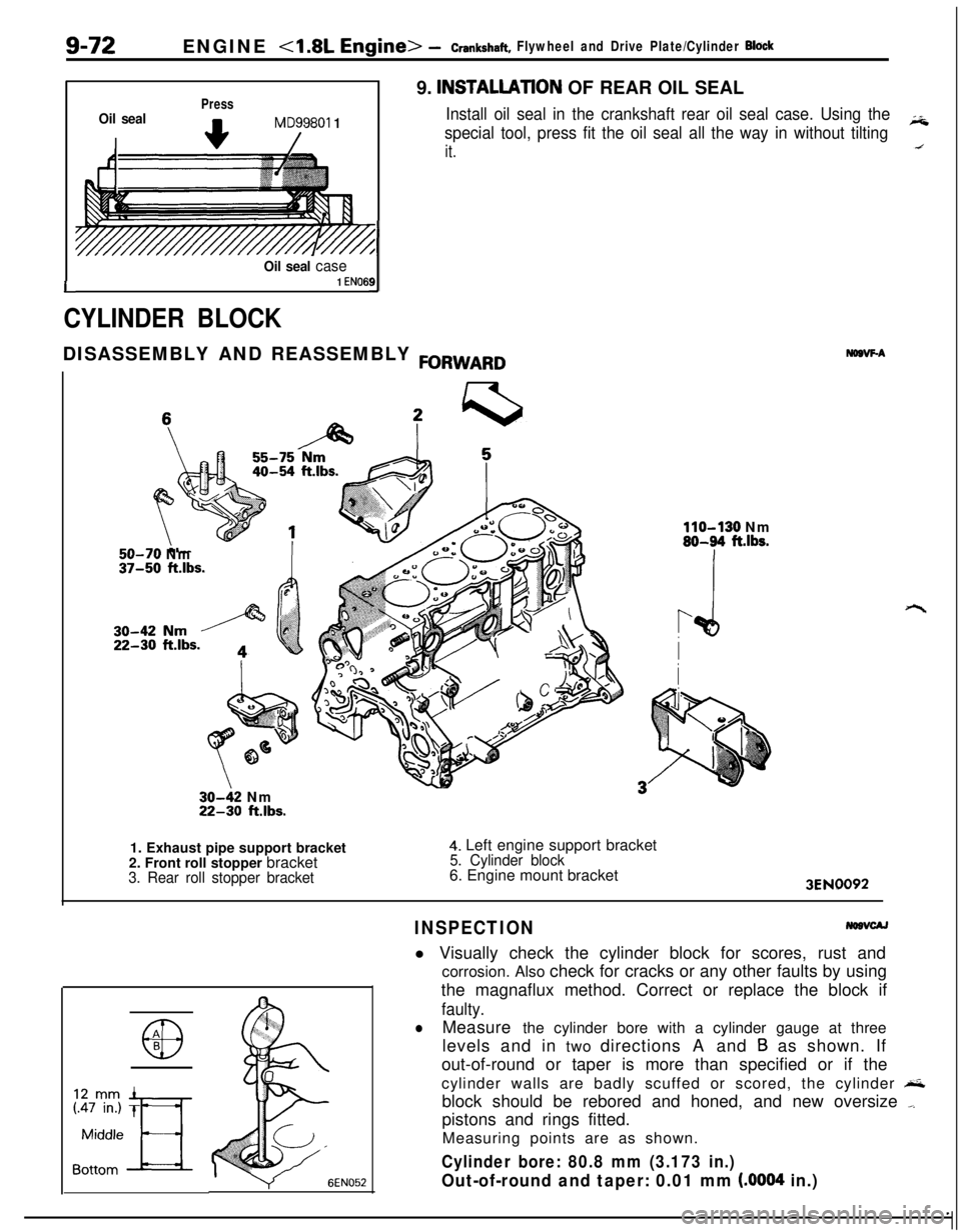 MITSUBISHI ECLIPSE 1991 Manual PDF 9-72ENGINE <1.8L Engine> -Crankshaft, Flywheel and Drive Plate/Cylinder Block
PressOil seal
I
MD99801 1
/
Oil seal case1 EN06L
CYLINDER BLOCK
i//
199.
INSTALLATlON OF REAR OIL SEAL
Install oil seal i MITSUBISHI ECLIPSE 1991 Manual PDF 9-72ENGINE <1.8L Engine> -Crankshaft, Flywheel and Drive Plate/Cylinder Block
PressOil seal
I
MD99801 1
/
Oil seal case1 EN06L
CYLINDER BLOCK
i//
199.
INSTALLATlON OF REAR OIL SEAL
Install oil seal i