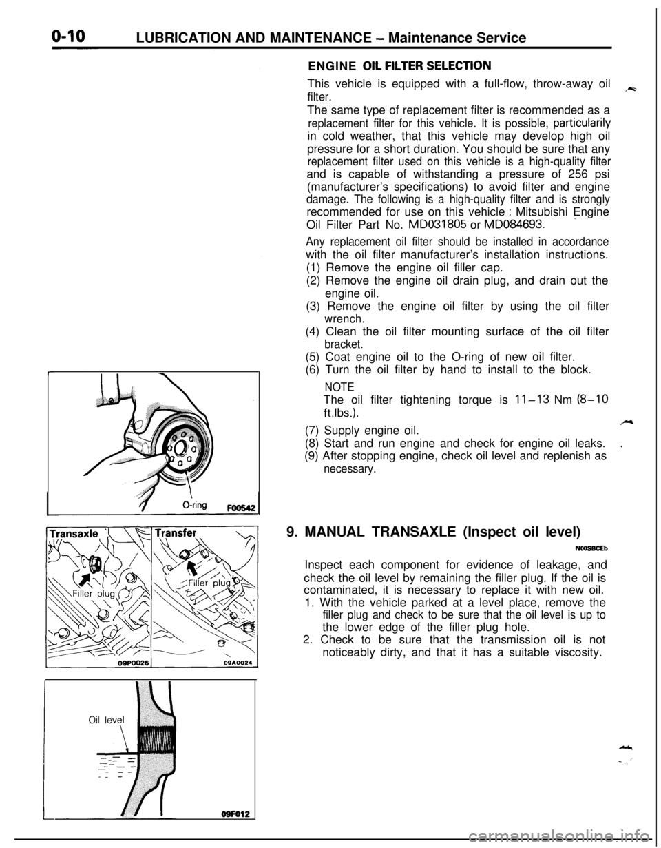 MITSUBISHI ECLIPSE 1991  Service Manual LUBRICATION AND MAINTENANCE - Maintenance Service
osFol2ENGINE 
OIL FtLTER SELECTtONThis vehicle is equipped with a full-flow, throw-away oil
,~
filter.The same type of replacement filter is recommend