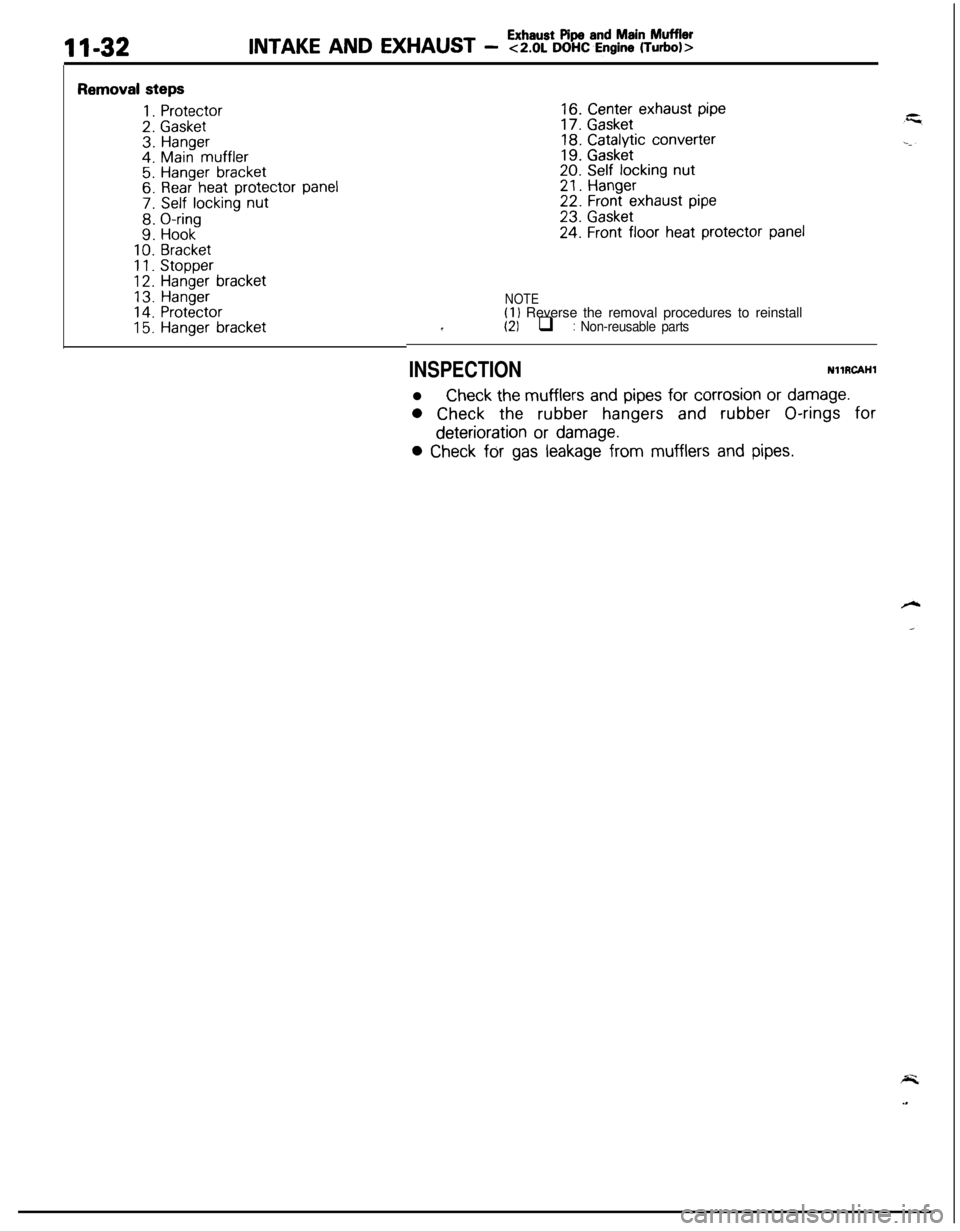MITSUBISHI ECLIPSE 1991 Service Manual Removal steps
1.Protector
2.Gasket3.Hanger4.Main muffler5.Hanger bracket6. Rear heat protector panel
7. Self locking nut
8.O-ring
9.Hook10.Bracket11.Stopper12.Hanger bracket
13.Hanger14.Protector15.Ha MITSUBISHI ECLIPSE 1991 Service Manual Removal steps
1.Protector
2.Gasket3.Hanger4.Main muffler5.Hanger bracket6. Rear heat protector panel
7. Self locking nut
8.O-ring
9.Hook10.Bracket11.Stopper12.Hanger bracket
13.Hanger14.Protector15.Ha