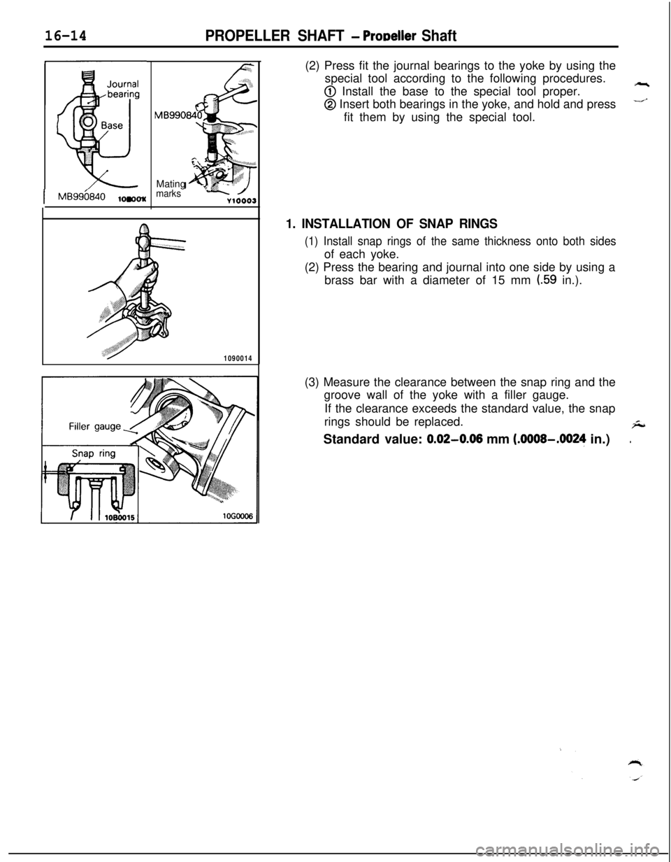 MITSUBISHI ECLIPSE 1991  Service Manual 16-14PROPELLER SHAFT - ProDeller Shaft
IMB996840 ,oy)ox
MB990Mating
marks1090014(2) Press fit the journal bearings to the yoke by using the
special tool according to the following procedures.
@ Instal