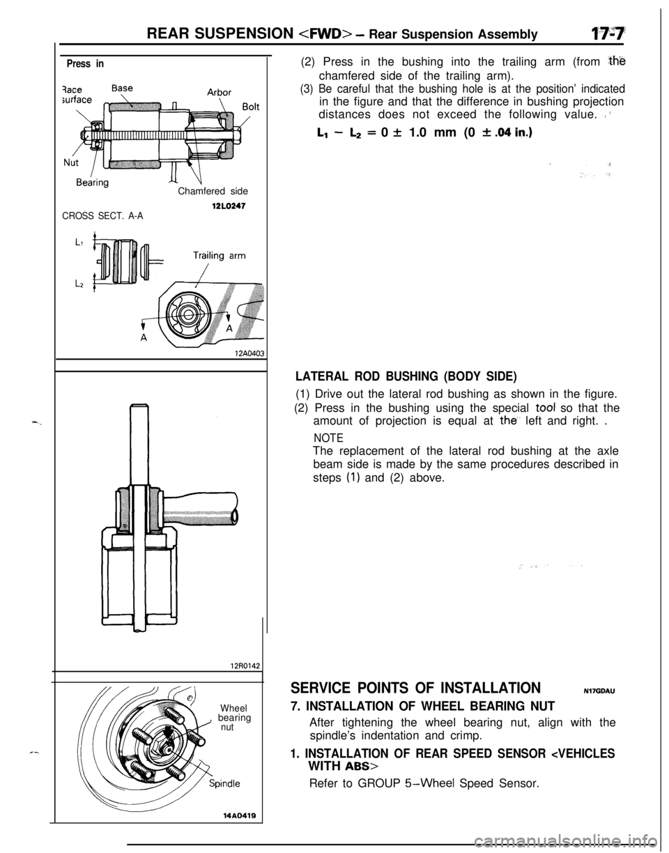 MITSUBISHI ECLIPSE 1991 Service Manual -.REAR SUSPENSION <FWD>
- Rear Suspension Assembly
Press in
BearingChamfered side
12l.0247CROSS SECT. A-A
Wheel, bearing
nut
pindle(2) Press in the bushing into the trailing arm (from
ahechamfered s MITSUBISHI ECLIPSE 1991 Service Manual -.REAR SUSPENSION <FWD>
- Rear Suspension Assembly
Press in
BearingChamfered side
12l.0247CROSS SECT. A-A
Wheel, bearing
nut
pindle(2) Press in the bushing into the trailing arm (from
ahechamfered s