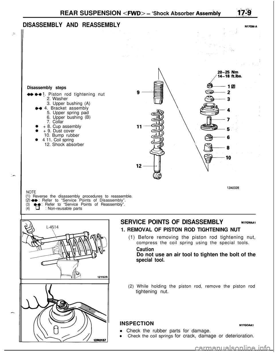 MITSUBISHI ECLIPSE 1991 Service Manual REAR SUSPENSION <FWD> - ‘Shock Absorber Asset&y“fg$
DISASSEMBLY AND REASSEMBLYNI’IOM-A
Disassembly steps
+e ~~ ?. Piston rod tightening nut
2. Washer
3. Upper bushing (A)
e+ 4. Bracket assembly
MITSUBISHI ECLIPSE 1991 Service Manual REAR SUSPENSION <FWD> - ‘Shock Absorber Asset&y“fg$
DISASSEMBLY AND REASSEMBLYNI’IOM-A
Disassembly steps
+e ~~ ?. Piston rod tightening nut
2. Washer
3. Upper bushing (A)
e+ 4. Bracket assembly
