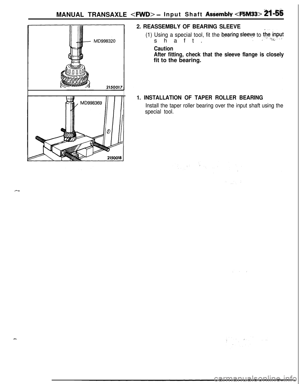 MITSUBISHI ECLIPSE 1991 Service Manual MANUAL TRANSAXLE <FWD> -Input Shaft AsSe’mbly <F!5M33> gq-86
2. REASSEMBLY OF BEARING SLEEVE
(1) Using a special tool, fit the begring sleeye to t$?i~nputshaft._ ., .L)
Caution
After fitting, check MITSUBISHI ECLIPSE 1991 Service Manual MANUAL TRANSAXLE <FWD> -Input Shaft AsSe’mbly <F!5M33> gq-86
2. REASSEMBLY OF BEARING SLEEVE
(1) Using a special tool, fit the begring sleeye to t$?i~nputshaft._ ., .L)
Caution
After fitting, check