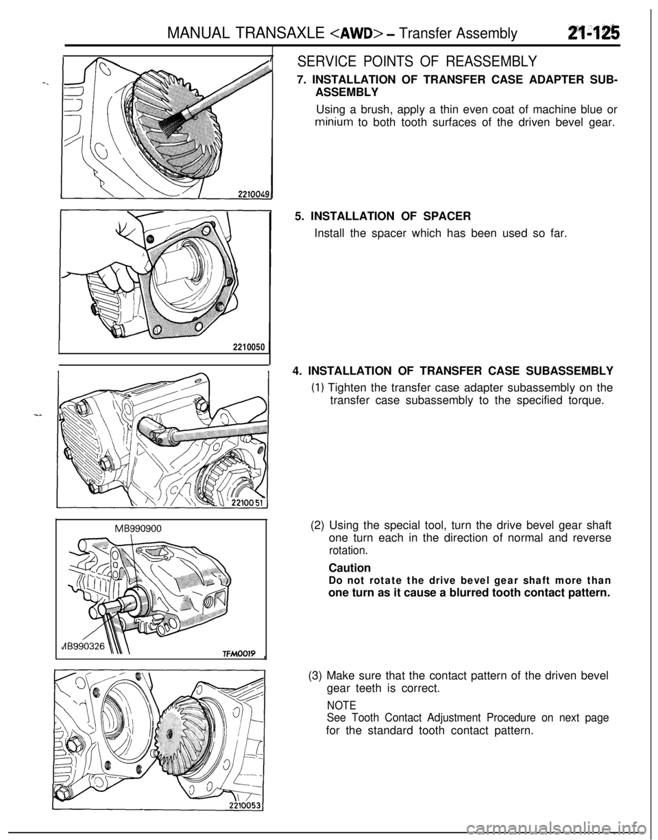 MITSUBISHI ECLIPSE 1991 Service Manual MANUAL TRANSAXLE <AWD> - Transfer Assembly22100507
P
MB990900
TFMOOIP
SERVICE POINTS OF REASSEMBLY7. INSTALLATION OF TRANSFER CASE ADAPTER SUB-
ASSEMBLY
Using a brush, apply a thin even coat of machin MITSUBISHI ECLIPSE 1991 Service Manual MANUAL TRANSAXLE <AWD> - Transfer Assembly22100507
P
MB990900
TFMOOIP
SERVICE POINTS OF REASSEMBLY7. INSTALLATION OF TRANSFER CASE ADAPTER SUB-
ASSEMBLY
Using a brush, apply a thin even coat of machin