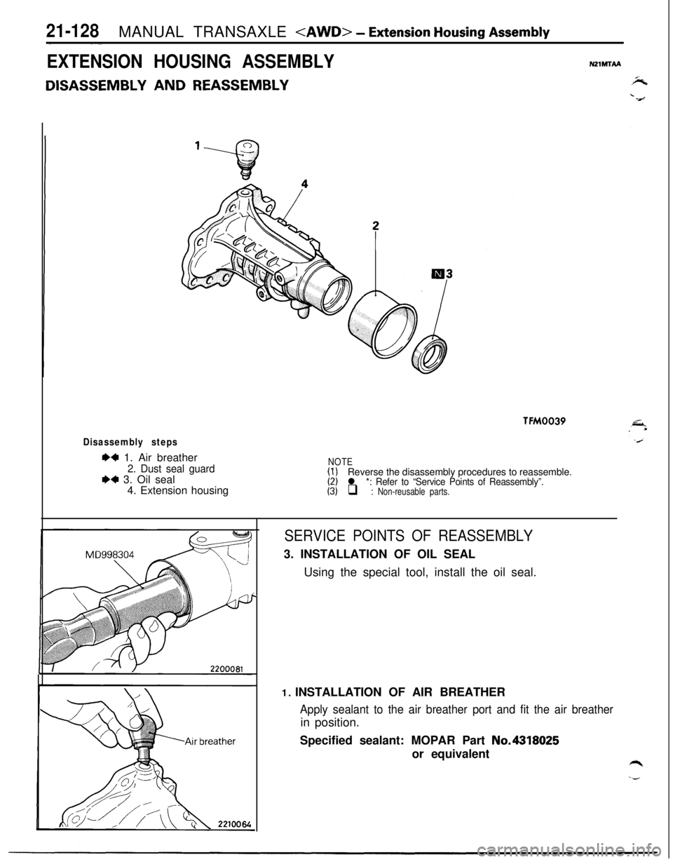 MITSUBISHI ECLIPSE 1991  Service Manual 21-128MANUAL TRANSAXLE <AWD> - Extension Housing Assembly
EXTENSION HOUSING ASSEMBLYN21MTAA
DISASSEMBLY AND REASSEMBLY
TFM0039
Disassembly steps
6+ 1. Air breather
2. Dust seal guardI)+ 3. Oil seal
4.