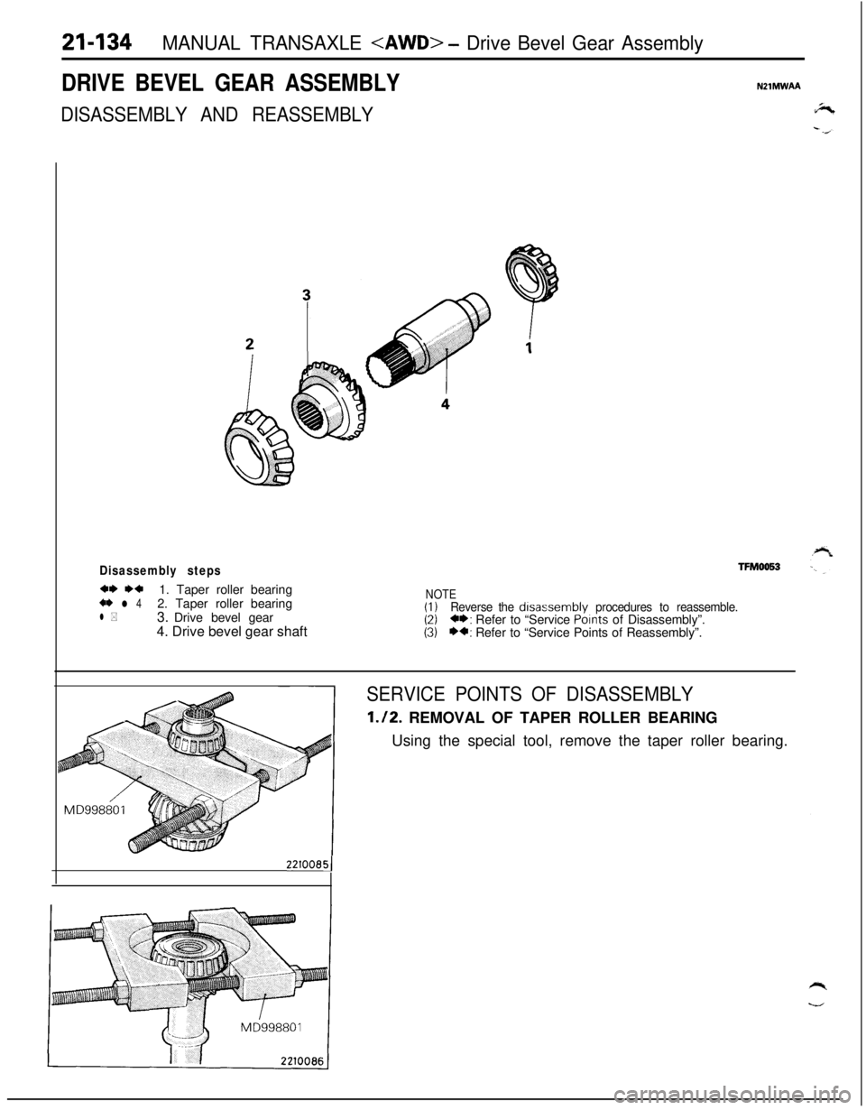 MITSUBISHI ECLIPSE 1991  Service Manual 21-134MANUAL TRANSAXLE <AWD> - Drive Bevel Gear Assembly
DRIVE BEVEL GEAR ASSEMBLYNZlMWAA
DISASSEMBLY AND REASSEMBLY
Disassembly steps
4~ WI1. Taper roller bearing+* l 42. Taper roller bearing
3. Driv