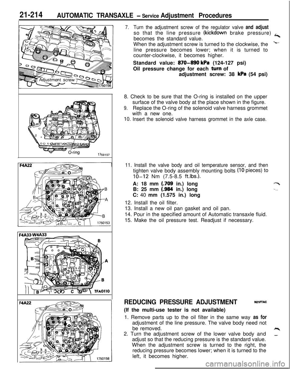 MITSUBISHI ECLIPSE 1991 Workshop Manual 21-214AUTOMATIC TRANSAXLE - Service Adjustment Procedures
50157
F4
1
7.Turn the adjustment screw of the regulator valve and adjustso that the line pressure
(kickdown brake pressure) a,becomes the st MITSUBISHI ECLIPSE 1991 Workshop Manual 21-214AUTOMATIC TRANSAXLE - Service Adjustment Procedures
50157
F4
1
7.Turn the adjustment screw of the regulator valve and adjustso that the line pressure
(kickdown brake pressure) a,becomes the st