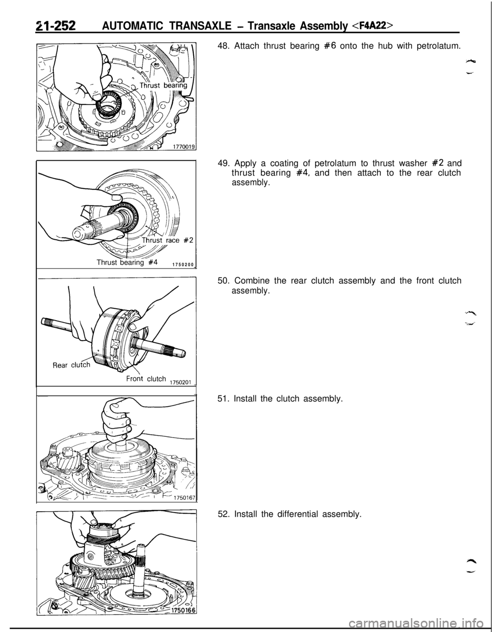 MITSUBISHI ECLIPSE 1991 Manual Online AUTOMATIC TRANSAXLE - Transaxle Assembly <F4A22>Thrust bearing
#41750200Fro& clutch
,75020,48. Attach thrust bearing
#6 onto the hub with petrolatum.
rc;I
v49. Apply a coating of petrolatum to thrus MITSUBISHI ECLIPSE 1991 Manual Online AUTOMATIC TRANSAXLE - Transaxle Assembly <F4A22>Thrust bearing
#41750200Fro& clutch
,75020,48. Attach thrust bearing
#6 onto the hub with petrolatum.
rc;I
v49. Apply a coating of petrolatum to thrus