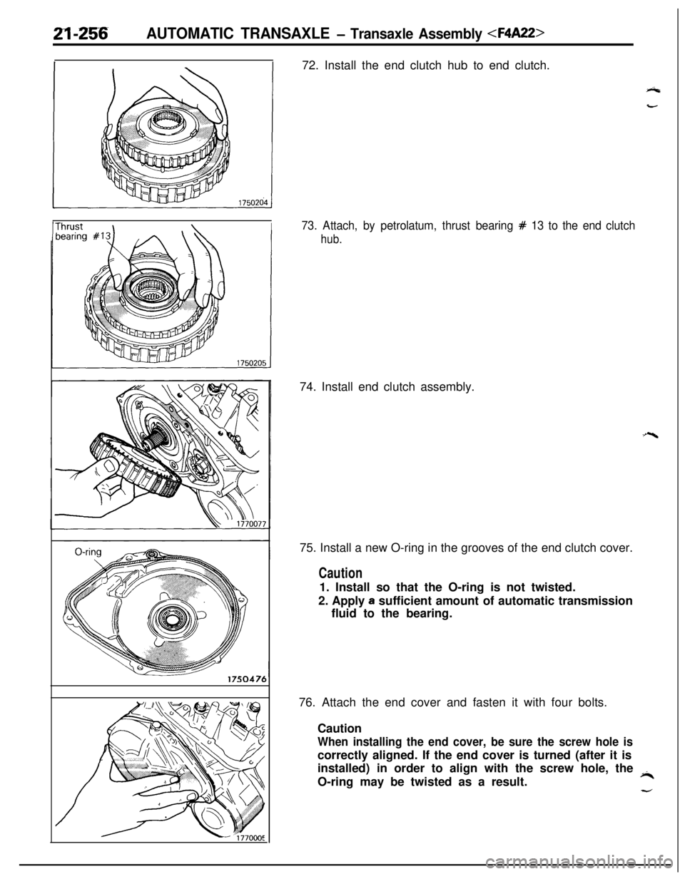 MITSUBISHI ECLIPSE 1991 User Guide 21-256AUTOMATIC TRANSAXLE - Transaxle Assembly <F4A22>
IThrust \\I72. Install the end clutch hub to end clutch.73. Attach, by petrolatum, thrust bearing # 13 to the end clutch
hub.74. Install end clut MITSUBISHI ECLIPSE 1991 User Guide 21-256AUTOMATIC TRANSAXLE - Transaxle Assembly <F4A22>
IThrust \\I72. Install the end clutch hub to end clutch.73. Attach, by petrolatum, thrust bearing # 13 to the end clutch
hub.74. Install end clut