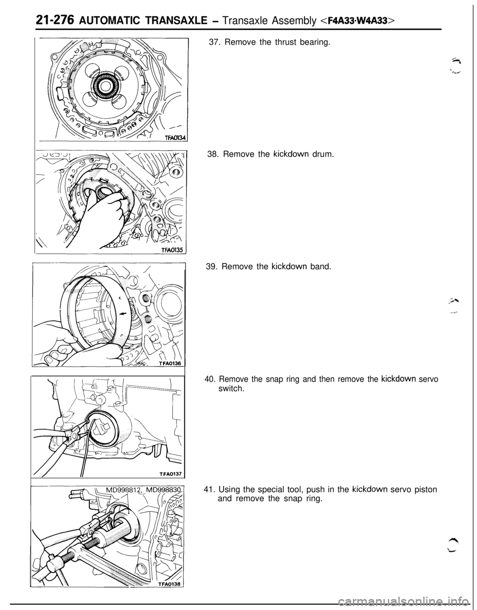 MITSUBISHI ECLIPSE 1991  Service Manual 21-276 AUTOMATIC TRANSAXLE - Transaxle Assembly <F4A33.W4A33>37. Remove the thrust bearing.
38. Remove the kickdown drum.
39. Remove the kickdown band.
40. Remove the snap ring and then remove the kic