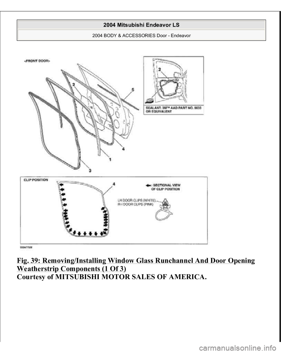 MITSUBISHI ENDEAVOR 2004  Service Repair Manual Fig. 39: Removing/Installing Window Glass Runchannel And Door Opening Weatherstrip Components (1 Of 3)
 
Courtesy of MITSUBISHI MOTOR SALES OF AMERICA.
 
2004 Mitsubishi Endeavor LS 
2004 BODY & ACCES