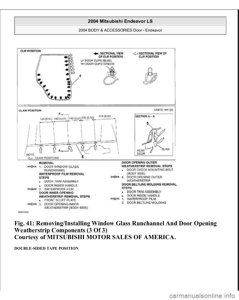 MITSUBISHI ENDEAVOR 2004  Service Repair Manual Fig. 41: Removing/Installing Window Glass Runchannel And Door Opening Weatherstrip Components (3 Of 3)
 
Courtesy of MITSUBISHI MOTOR SALES OF AMERICA. 
DOUBLE-SIDED TAPE POSITION  
2004 Mitsubishi En