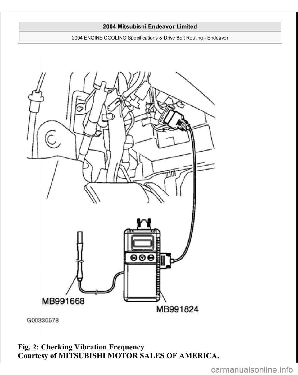MITSUBISHI ENDEAVOR 2004  Service Repair Manual Fig. 2: Checking Vibration Frequency
 
Courtesy of MITSUBISHI MOTOR SALES OF AMERICA.
 
2004 Mitsubishi Endeavor Limited 
2004 ENGINE COOLING Specifications & Drive Belt Routing - Endeavor
   