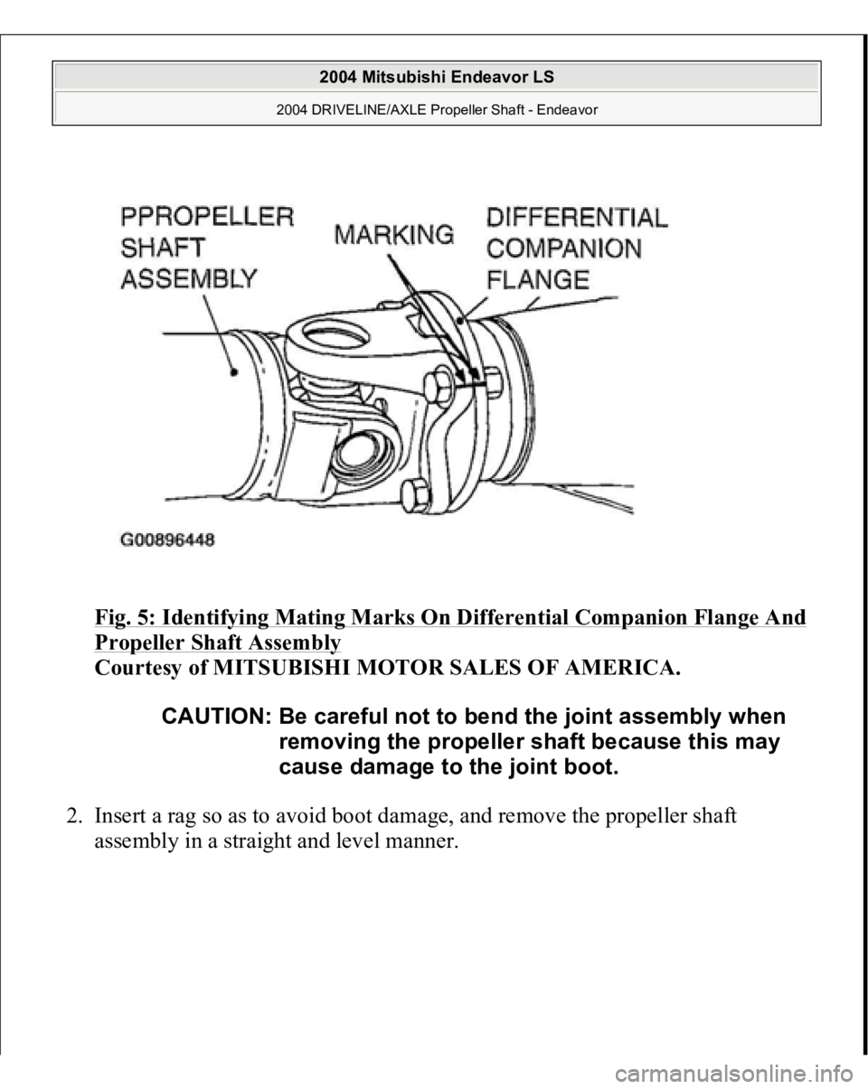 MITSUBISHI ENDEAVOR 2004  Service Repair Manual Fig. 5: Identifying Mating Marks On Differential Companion Flange And Propeller Shaft Assembly
 
Courtesy of MITSUBISHI MOTOR SALES OF AMERICA. 
2. Insert a rag so as to avoid boot damage, and remove 