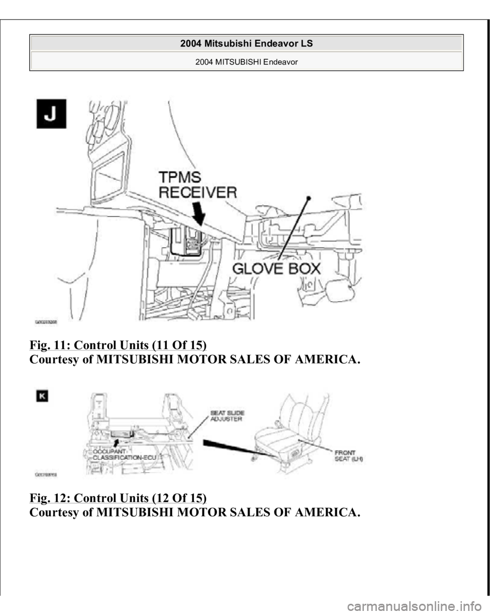 MITSUBISHI ENDEAVOR 2004  Service Repair Manual Fig. 11: Control Units (11 Of 15)
 
Courtesy of MITSUBISHI MOTOR SALES OF AMERICA. 
Fig. 12: Control Units (12 Of 15) 
Courtesy of MITSUBISHI MOTOR SALES OF AMERICA.
 
2004 Mitsubishi Endeavor LS 
200