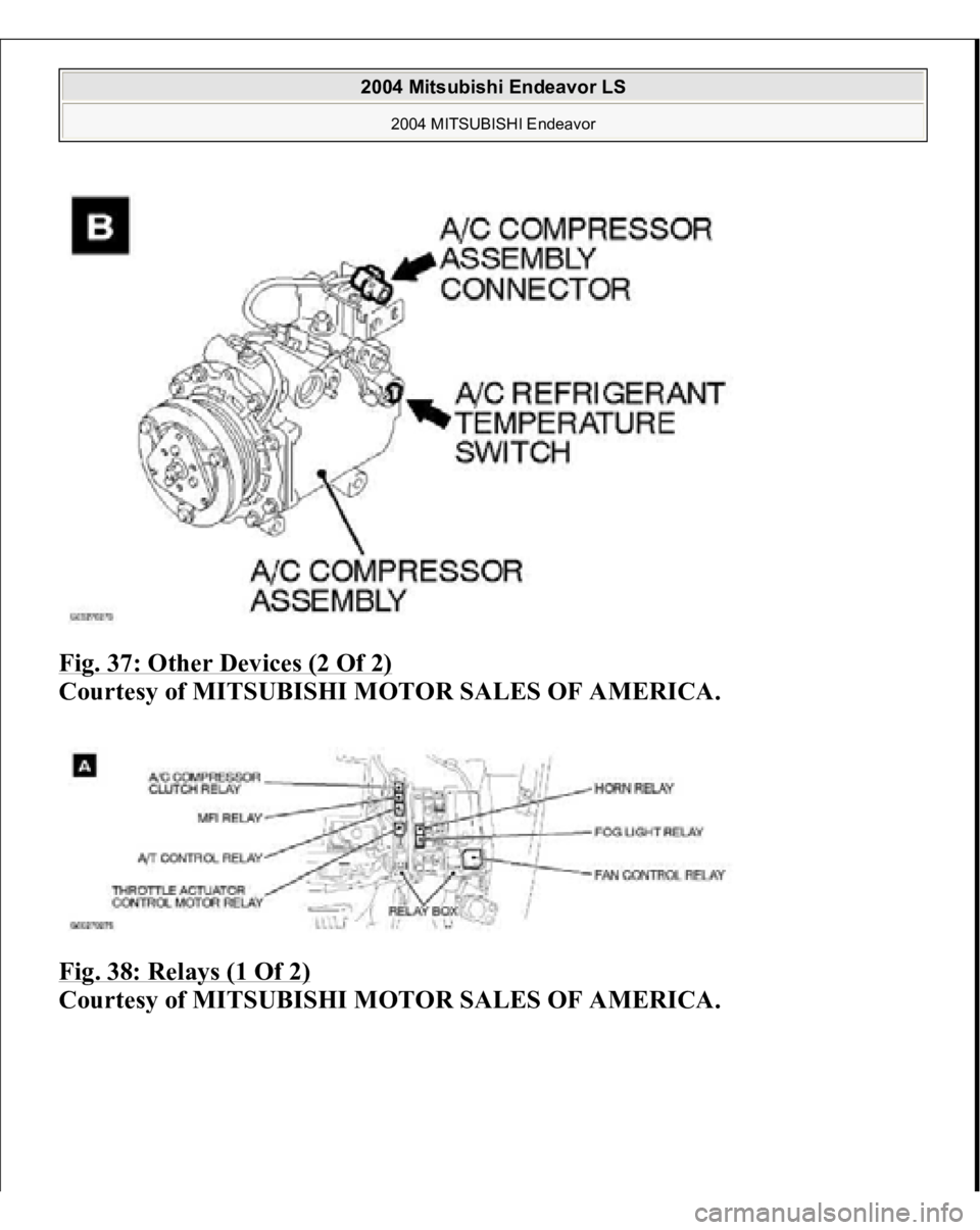 MITSUBISHI ENDEAVOR 2004 Service Repair Manual Fig. 37: Other Devices (2 Of 2)
Courtesy of MITSUBISHI MOTOR SALES OF AMERICA.
Fig. 38: Relays (1 Of 2)
Courtes
y of MITSUBISHI MOTOR SALES OF AMERICA
.
2004 Mitsubishi Endeavor LS
2004 MITSUB MITSUBISHI ENDEAVOR 2004 Service Repair Manual Fig. 37: Other Devices (2 Of 2)
Courtesy of MITSUBISHI MOTOR SALES OF AMERICA.
Fig. 38: Relays (1 Of 2)
Courtes
y of MITSUBISHI MOTOR SALES OF AMERICA
.
2004 Mitsubishi Endeavor LS
2004 MITSUB
