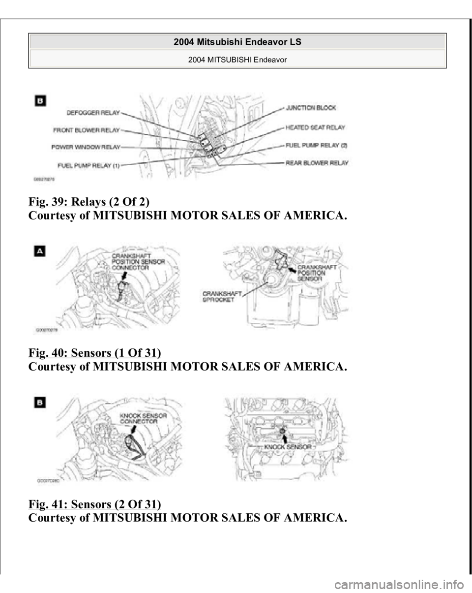 MITSUBISHI ENDEAVOR 2004 Service Repair Manual Fig. 39: Relays (2 Of 2)
Courtesy of MITSUBISHI MOTOR SALES OF AMERICA.
Fig. 40: Sensors (1 Of 31)
Courtesy of MITSUBISHI MOTOR SALES OF AMERICA.
Fig. 41: Sensors (2 Of 31)
Courtesy of MITSUBISH MITSUBISHI ENDEAVOR 2004 Service Repair Manual Fig. 39: Relays (2 Of 2)
Courtesy of MITSUBISHI MOTOR SALES OF AMERICA.
Fig. 40: Sensors (1 Of 31)
Courtesy of MITSUBISHI MOTOR SALES OF AMERICA.
Fig. 41: Sensors (2 Of 31)
Courtesy of MITSUBISH