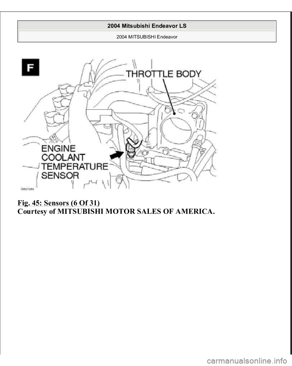 MITSUBISHI ENDEAVOR 2004 Service Repair Manual Fig. 45: Sensors (6 Of 31)
Courtesy of MITSUBISHI MOTOR SALES OF AMERICA.
2004 Mitsubishi Endeavor LS
2004 MITSUBISHI Endeavor
MITSUBISHI ENDEAVOR 2004 Service Repair Manual Fig. 45: Sensors (6 Of 31)
Courtesy of MITSUBISHI MOTOR SALES OF AMERICA.
2004 Mitsubishi Endeavor LS
2004 MITSUBISHI Endeavor