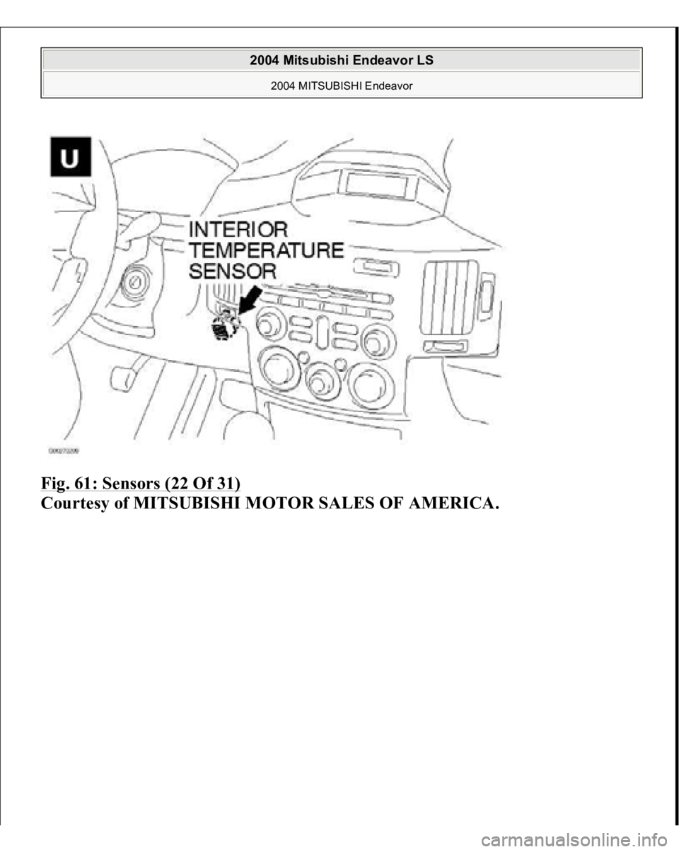 MITSUBISHI ENDEAVOR 2004 Service Repair Manual Fig. 61: Sensors (22 Of 31)
Courtesy of MITSUBISHI MOTOR SALES OF AMERICA.
2004 Mitsubishi Endeavor LS
2004 MITSUBISHI Endeavor
MITSUBISHI ENDEAVOR 2004 Service Repair Manual Fig. 61: Sensors (22 Of 31)
Courtesy of MITSUBISHI MOTOR SALES OF AMERICA.
2004 Mitsubishi Endeavor LS
2004 MITSUBISHI Endeavor
