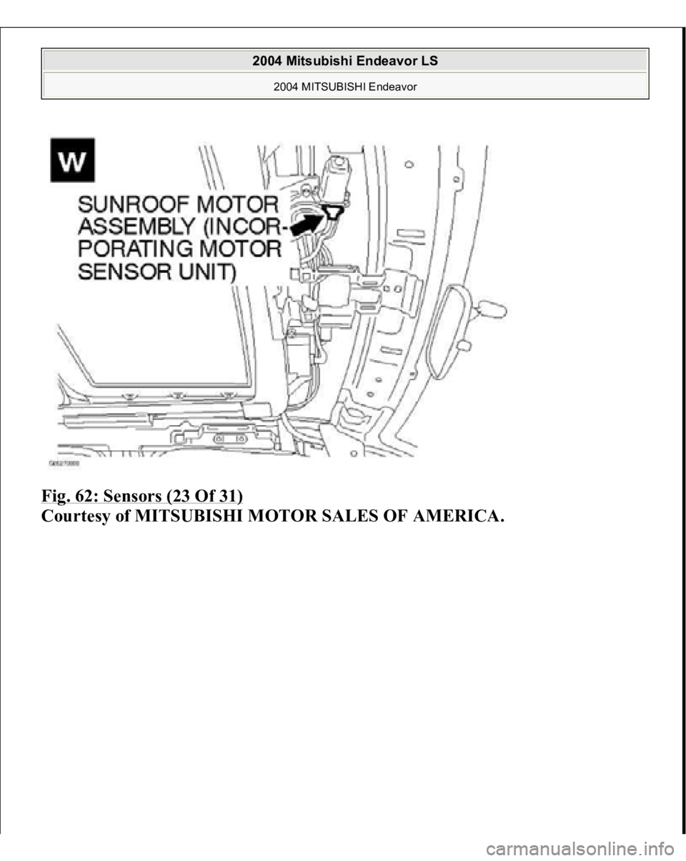 MITSUBISHI ENDEAVOR 2004 Service Repair Manual Fig. 62: Sensors (23 Of 31)
Courtesy of MITSUBISHI MOTOR SALES OF AMERICA.
2004 Mitsubishi Endeavor LS
2004 MITSUBISHI Endeavor
MITSUBISHI ENDEAVOR 2004 Service Repair Manual Fig. 62: Sensors (23 Of 31)
Courtesy of MITSUBISHI MOTOR SALES OF AMERICA.
2004 Mitsubishi Endeavor LS
2004 MITSUBISHI Endeavor