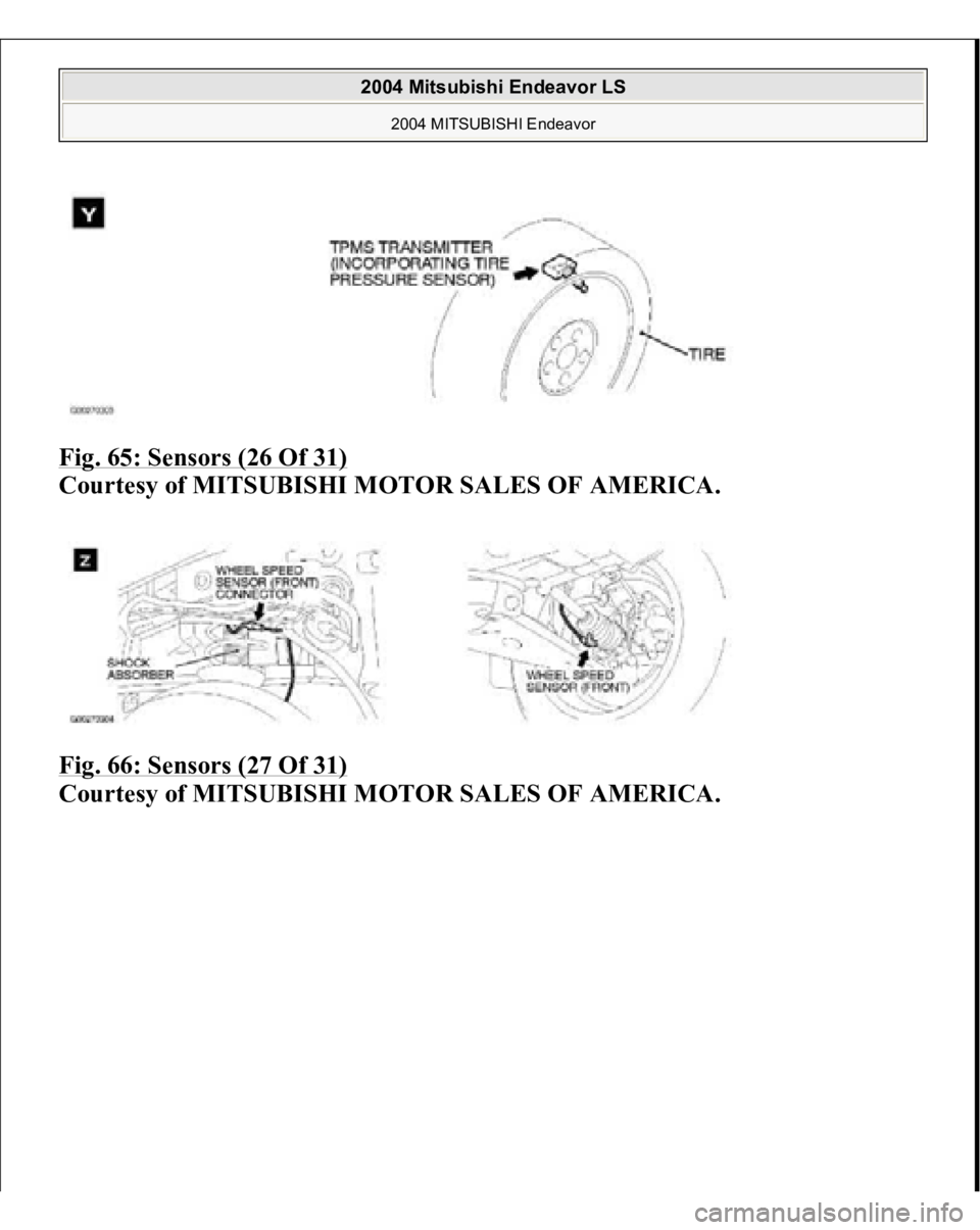 MITSUBISHI ENDEAVOR 2004 Service Repair Manual Fig. 65: Sensors (26 Of 31)
Courtesy of MITSUBISHI MOTOR SALES OF AMERICA.
Fig. 66: Sensors (27 Of 31)
Courtesy of MITSUBISHI MOTOR SALES OF AMERICA.
2004 Mitsubishi Endeavor LS
2004 MITSUBISHI MITSUBISHI ENDEAVOR 2004 Service Repair Manual Fig. 65: Sensors (26 Of 31)
Courtesy of MITSUBISHI MOTOR SALES OF AMERICA.
Fig. 66: Sensors (27 Of 31)
Courtesy of MITSUBISHI MOTOR SALES OF AMERICA.
2004 Mitsubishi Endeavor LS
2004 MITSUBISHI