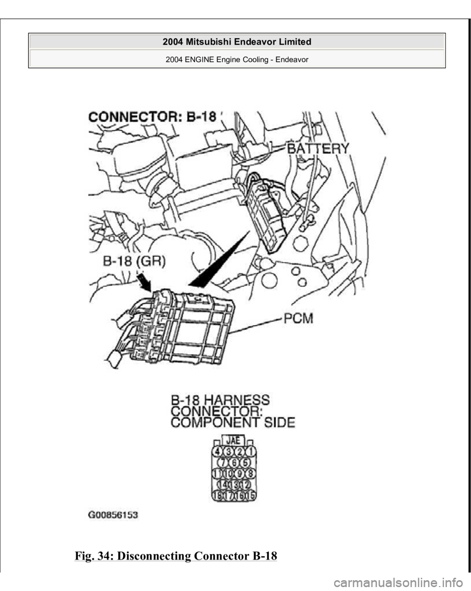 MITSUBISHI ENDEAVOR 2004  Service Repair Manual Fig. 34: Disconnecting Connector B
-18 
 
2004 Mitsubishi Endeavor Limited 2004 ENGINE Engine Cooling - Endeavor
   