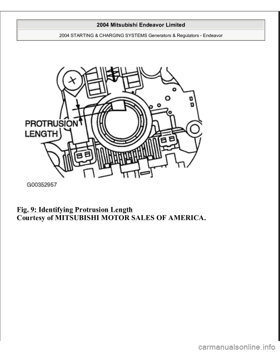 MITSUBISHI ENDEAVOR 2004  Service Repair Manual Fig. 9: Identifying Protrusion Length
 
Courtesy of MITSUBISHI MOTOR SALES OF AMERICA.
 
2004 Mitsubishi Endeavor Limited 
2004 STARTING & CHARGING SYSTEMS Generators & Regulators - Endeavor
   