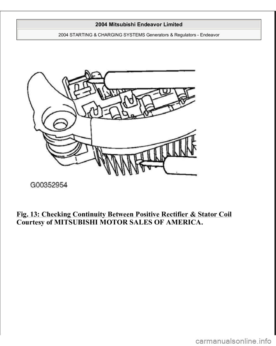 MITSUBISHI ENDEAVOR 2004  Service Repair Manual Fig. 13: Checking Continuity Between Positive Rectifier & Stator Coil
 
Courtesy of MITSUBISHI MOTOR SALES OF AMERICA.
 
2004 Mitsubishi Endeavor Limited 
2004 STARTING & CHARGING SYSTEMS Generators &
